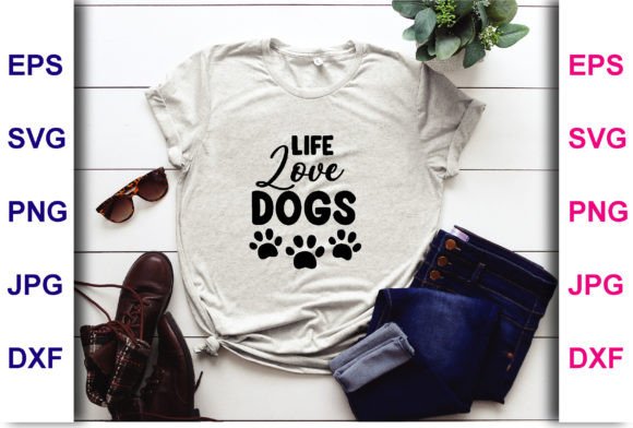 Life LOve Dogs Review: Graphics for T-Shirt Designs