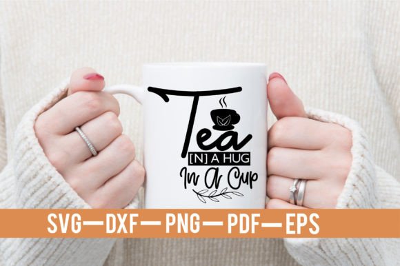 Tea n a Hug in a Cup SVG Design for T-Shirt & Graphics