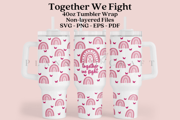 Together We Fight 40oz Tumbler Wrap: A Design Asset for Crafts & Graphics