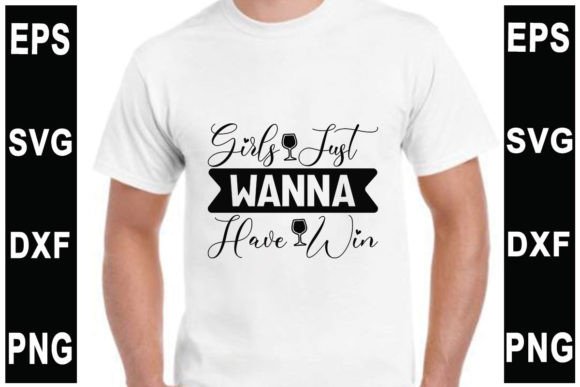 Tumbler Svg Design, Girls Just Wanna Hav: T-Shirt Graphics
