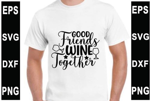 Tumbler SVG Design: Good Friends Wine Graphics for T-Shirts